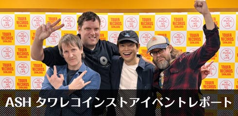 ASH タワレコインストアイベントレポート
